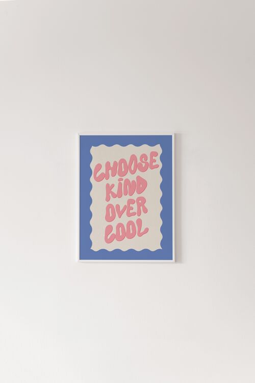 Choose Kind Over Cool Print - A6 [10.5 x 14.8 cm]