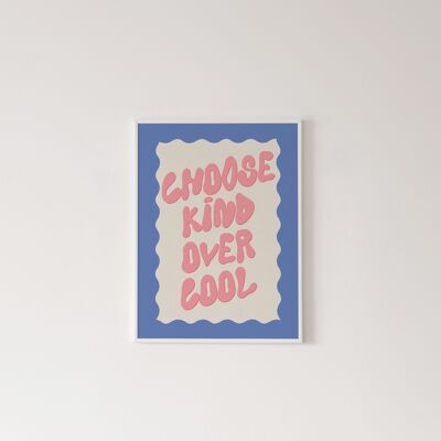 Choose Kind Over Cool Print - A4 [21.0 x 29.7 cm]