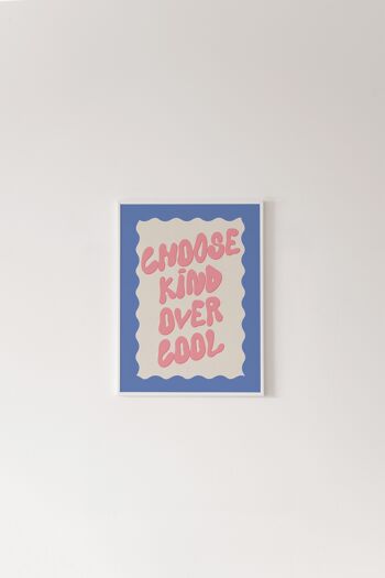 Choisissez Kind Over Cool Print - A4 [21,0 x 29,7 cm]