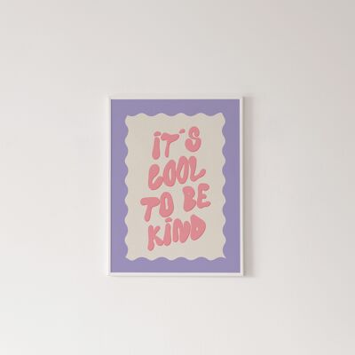 Lámina It's Cool To Be Kind - A3 [29,7 x 42,0 cm]