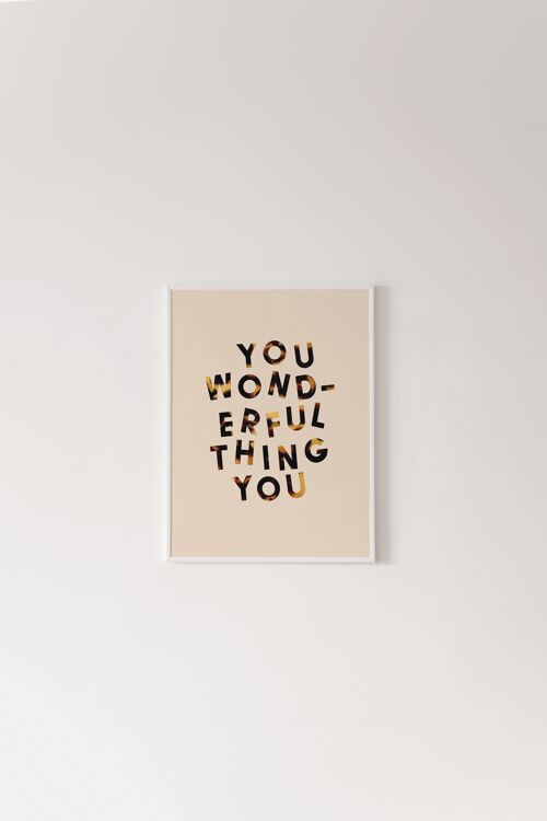 You Wonderful Thing You Print - A3 [29.7 x 42.0cm]