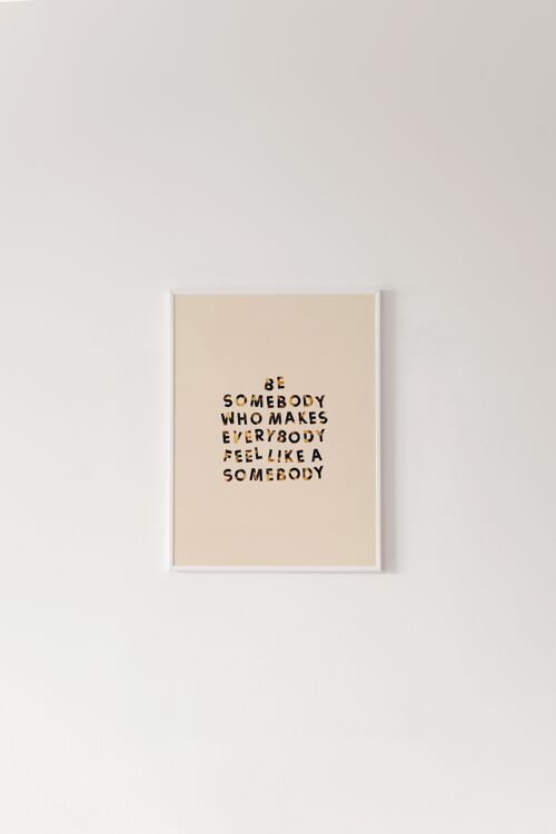 Be Somebody Print - A5 [14.8 x 21.0cm]