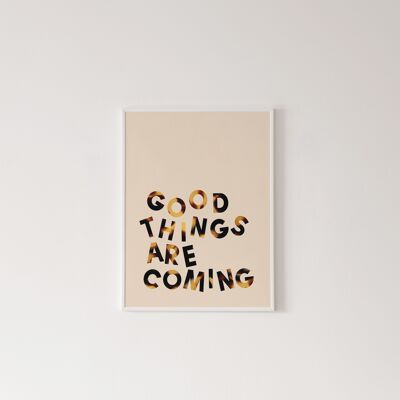 Good Things Are Coming Print – A3 [29,7 x 42,0 cm]