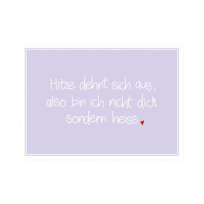 Postkarte Quer "Hitze dehnt sich aus, also bin ich nicht dick sondern heiss"