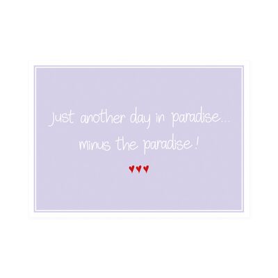 Postkarte Quer "Just another day in paradise minus paradise"