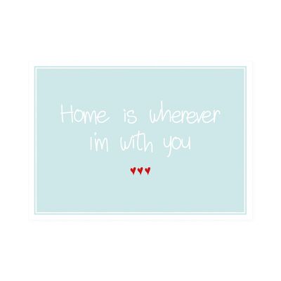Postkarte Quer "Home is wherever..."