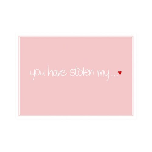 Postkarte Quer "you have stolen my heart"