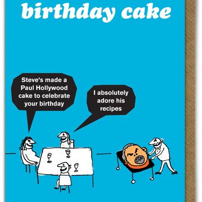 Funny Birthday Card - Paul Hollywood Cake