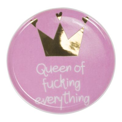 Tellerchen "Queen of fucking everything"