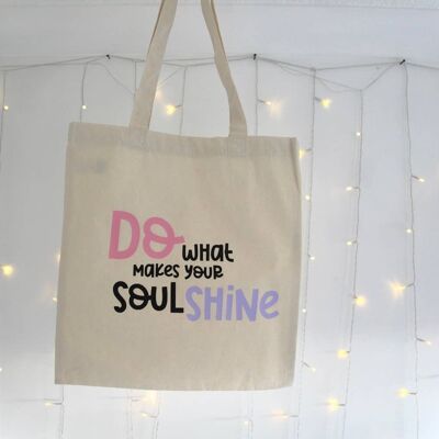 Le sac "Do What Makes Your Soul Shine"
