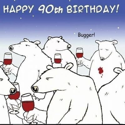 Divertente biglietto di auguri per il 90° compleanno - Bugger Bear