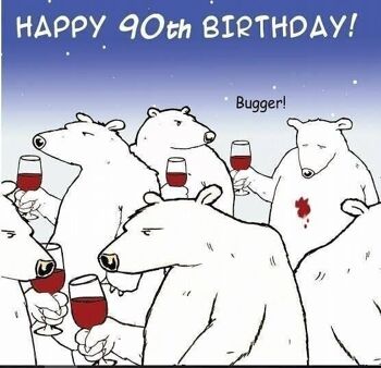Carte d'anniversaire drôle 90e - Ours Bugger