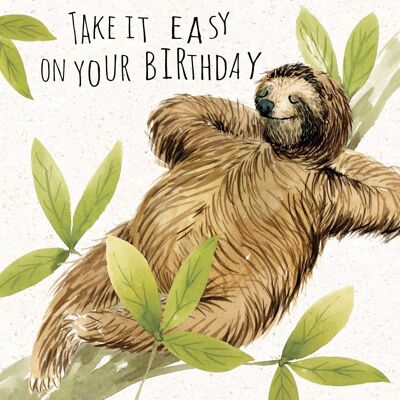 Take it Easy On Your Birthday - Funny Birthday Card