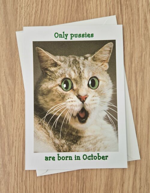 Funny Rude Birthday Card - Only pussies are born in October