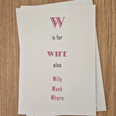 Lustige unhöfliche Geburtstagskarte – Ehefrau-Karte – „W“ steht für Ehefrau.