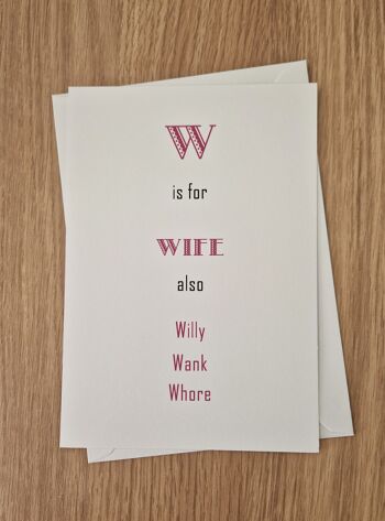 Carte d'anniversaire grossière drôle - Carte de femme - "W" est pour femme.