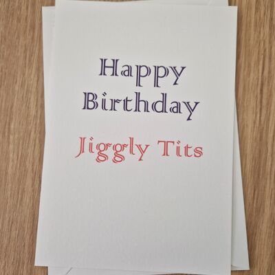 Lustige unhöfliche sarkastische Geburtstagskarte – Jiggly T*ts
