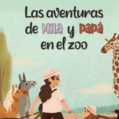 Las aventuras de Mila y papá en el zoo