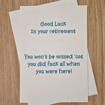 Funny Rude Sarcastic Retirement Greetings Card - You won't be missed.