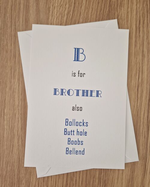 Funny Rude Birthday Greetings Card - Brother Card - "B" is for Brother