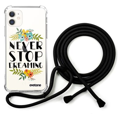 Coque iPhone 11 anti-choc silicone avec cordon noir- Never Stop Dreaming