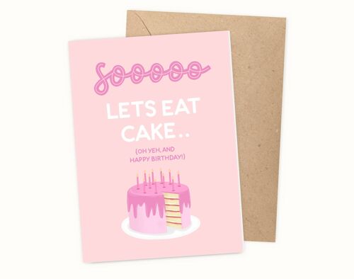 Lets eat Cake Birthday Card