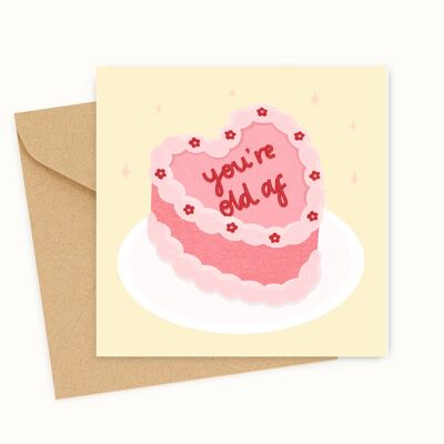 You're old AF Birthday Card