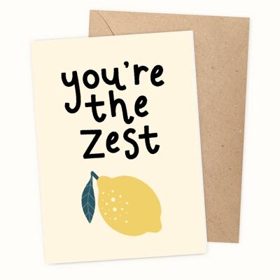 You’re the Zest Greeting Card
