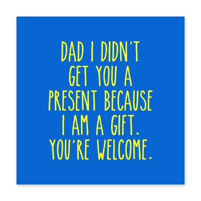 Papá, soy un regalo Tarjeta de cumpleaños linda