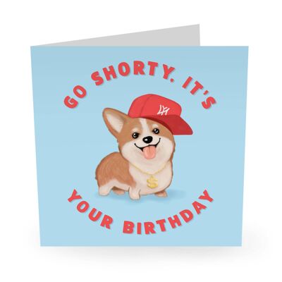 Go Shorty Funny Birthday Card