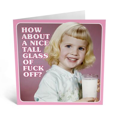 How About a Nice Tall Glass of Fuck Off? Card