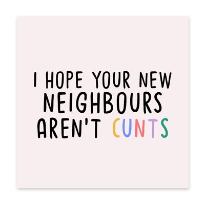 Spero che i tuoi vicini di casa