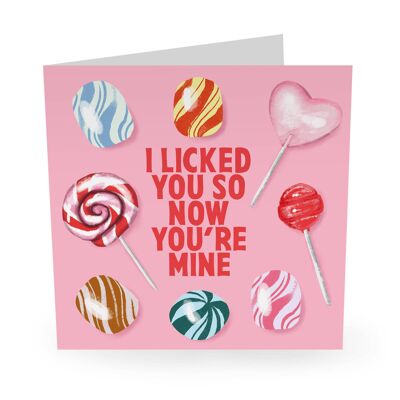 I Licked You So Now You're Mine Funny Love Card