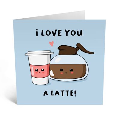 I Love You A Latte Blue  Cute Love Card