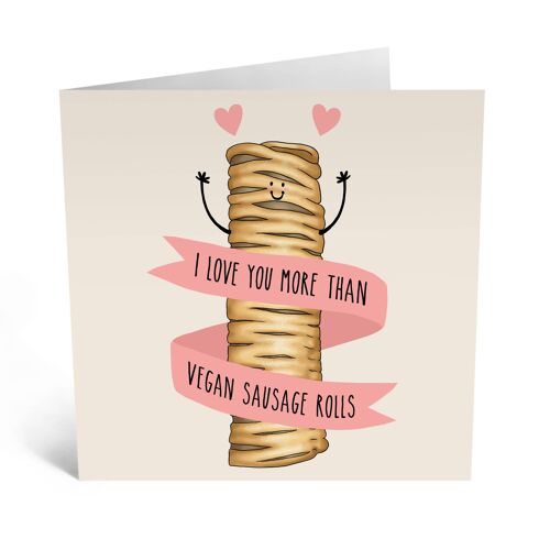 I Love You More Than Vegan Sausage Rolls Funny Love Card