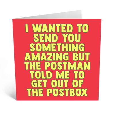I Wanted to Send You Something Amazing But Card