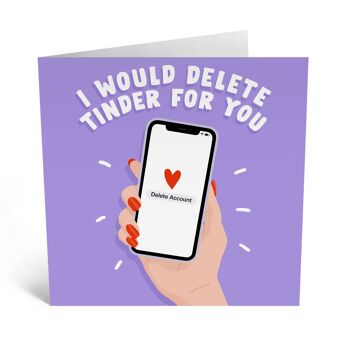 Je supprimerais Tinder pour votre téléphone Funny Love Card 1
