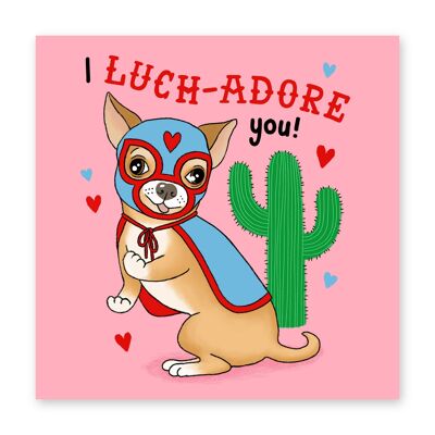Juan I Luch-adore You Card