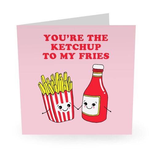 Ketchup To My Fries Funny Love Card