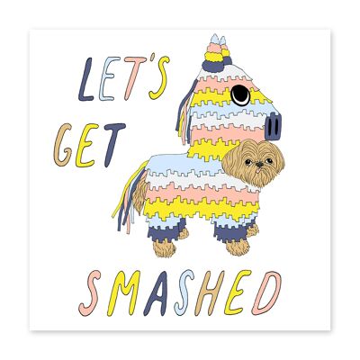 Lets's Get Smashed Funny Birthday Card