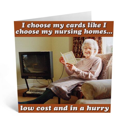 Like I Choose My Nursing Homes Funny Birthday Card
