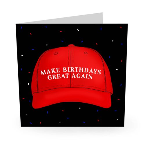 Make Birthdays Great Again Cute Birthday Card