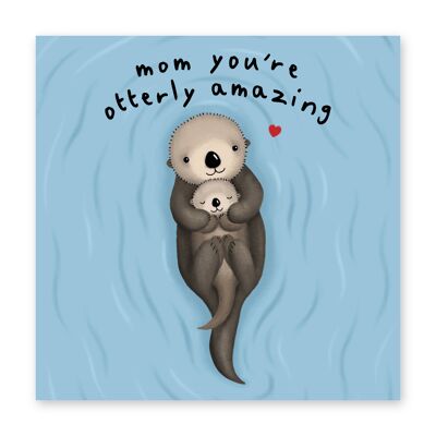 Tarjeta Mamá, eres Otterly Amazing