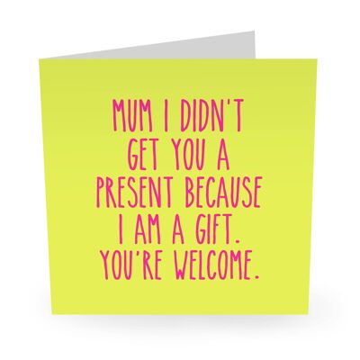 Mama, ich bin ein Geschenk, niedliche Geburtstagskarte