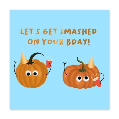 Pumpkin Let’s Get Smashed Card