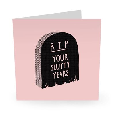 Rip Your Slutty Years Funny Birthday Card