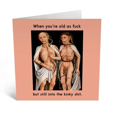 Still Into kinky Shit Funny Birthday Card