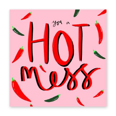 You a Hot Mess Card