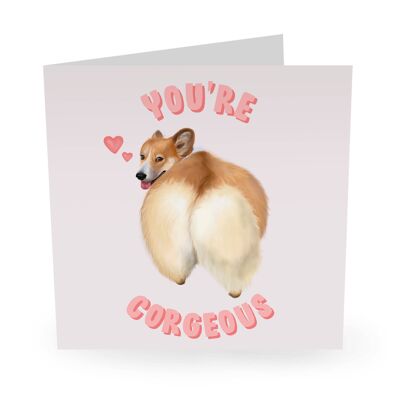 You're Corgeous Cute Love Card