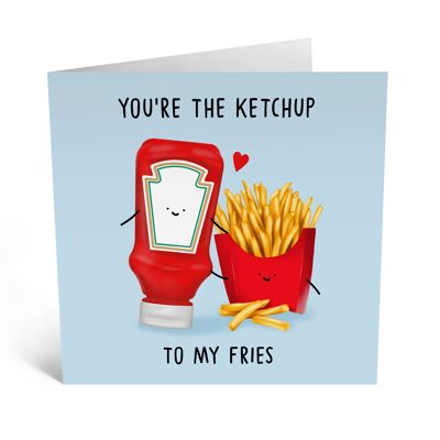 Du bist der Ketchup zu meiner lustigen Liebeskarte